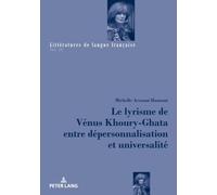 Le lyrisme de Vénus Khoury-Ghata entre dépersonnalisation et universalité: 30