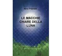 Le macchie chiare della luna. La parte luminosa della coscienza