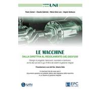 Le macchine dalla direttiva al regolamento (UE) 2023/1230. Obblighi di progettisti, fabbricanti, importatori e distributori, anche alla luce del D.Lgs. 81/08 e dei sistemi di gestione integrati
