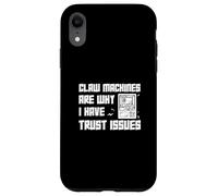 Le macchine degli artigli sono il motivo per cui ho problemi di fiducia Divertente Claw Master Custodia per iPhone XR