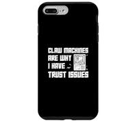 Le macchine degli artigli sono il motivo per cui ho problemi di fiducia Divertente Claw Master Custodia per iPhone 7 Plus/8 Plus