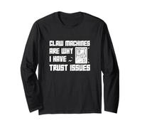 Le macchine degli artigli sono il motivo per cui ho problemi di fiducia Divertente Claw Master Maglia a Manica