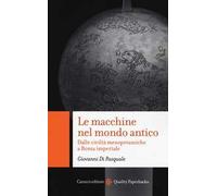 Le macchine nel mondo antico. Dalle civiltà mesopotamiche a Roma imperiale