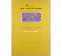 Le macchine partitrici. Frazioni e cortili. Quaderni operativi 7-10 anni. Per la 3ª, 4ª e 5ª classe elementare