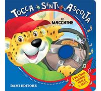Le macchine. Tocca senti ascolta. Ediz. a colori