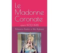 Le Madonne Coronate: anni 1932-1981