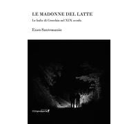 Le Madonne del latte. Le balie di Crecchio nel XIX secolo