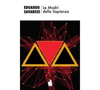 Le Madri della Sapienza - Savarese Eduardo