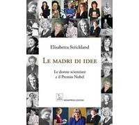 Le madri di idee. Le donne scienziate e il premio Nobel