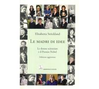 Libri Elisabetta Strickland - Le Madri Di Idee. Le Donne Scienziate E Il Premio
