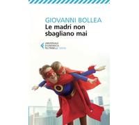 Le madri non sbagliano mai