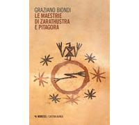 Le maestrie di Zarathustra e Pitagora - 2026 - Mimesis