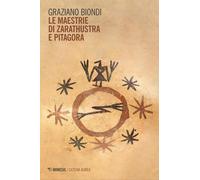 Le maestrie di Zarathustra e Pitagora [Paperback] [Jan 16, 2026] Biondi, Grazian