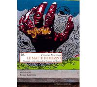 Le mafie di mezzo. Mercati e reti criminali a Roma e nel Lazio