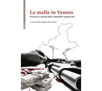 Le mafie in Veneto. Presenza e attività della criminalità organizzata