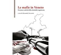 Le mafie in Veneto. Presenza e attività della criminalità organizzata
