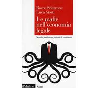 Le mafie nell'economia legale. Scambi, collusioni, azioni di contrasto