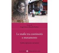 Le mafie tra continuità e mutamento. Analisi, esperienze, narrazioni