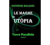 Le maghe di Utòpia. Terre parallele. Vol. 2