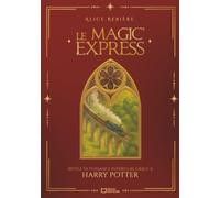 Le Magic'Express - Révèle ta puissance intérieure grâce à Harry Potter