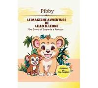 Le magiche avventure di Lillo il leone. Una storia di scoperte e amicizia