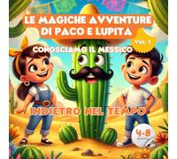 LE MAGICHE AVVENTURE DI PACO E LUPITA: Conosciamo il Messico