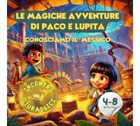 LE MAGICHE AVVENTURE DI PACO E LUPITA - CONOSCIAMO IL MESSICO: INCONTRI GIURASSICI