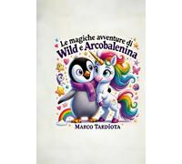 Le Magiche Avventure di Wild e Arcobalenina