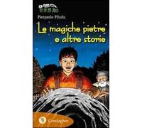 Le magiche pietre e altre storie