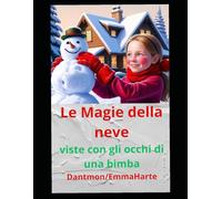 Le Magie della neve: viste con gli occhi di una bimba