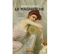 Le magnifiche. 33 donne che hanno fatto la storia d'Italia