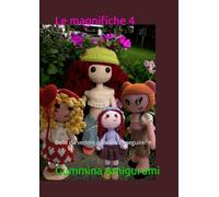 Le magnifiche 4: Belle da vedere e facili da eseguire!