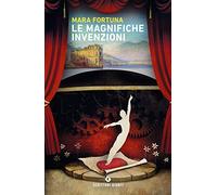 Le magnifiche invenzioni - Fortuna Mara