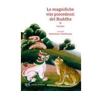 Le magnifiche vite precedenti del Buddha. I jataka