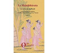 Le Mahabharata - Tome II: Le Livre de la Forêt Textes traduits du sanskrit: Tome 2, Le livre de la forêt