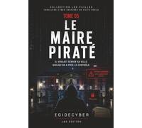 LE MAIRE PIRATÉ: Quand une ville entière devient une cible