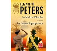 Le Maître d'Anubis: Suivi de La Déesse Hippopotame
