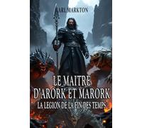 LE MAITRE D'ARORK ET MAROK: LA LEGION DE LA FIN DES TEMPS