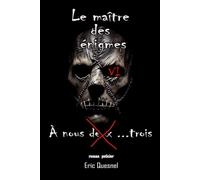 Le maître des énigmes 6: À nous deux...trois