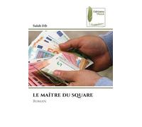 LE MAÎTRE DU SQUARE: Roman