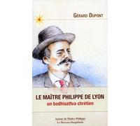Le maître Philippe de Lyon: Un bodhisattva chrétien