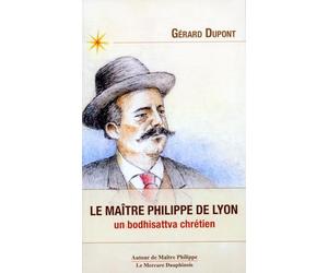 Le maître Philippe de Lyon: Un bodhisattva chrétien