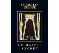 LE MAÏTRE SECRET: Franc-Maçonnerie Rite Ecossais Ancien & Accepté