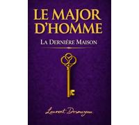 LE MAJOR D’HOMME: LA DERNIÈRE MAISON