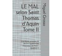 LE MAL selon Saint Thomas d’Aquin Tome II: Une étude complète de l’œuvre "Quaestiones Disputatae De Malo" : Question II