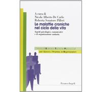 Le malattie croniche nel ciclo della vita. Aspetti psicologici, comunicativi e di organizzazione sanitaria