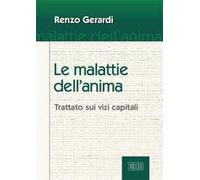 Le malattie dell'anima. Trattato sui vizi capitali