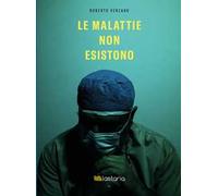 Le malattie non esistono
