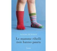 Le mamme ribelli non hanno paura