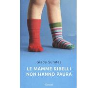 Le mamme ribelli non hanno paura